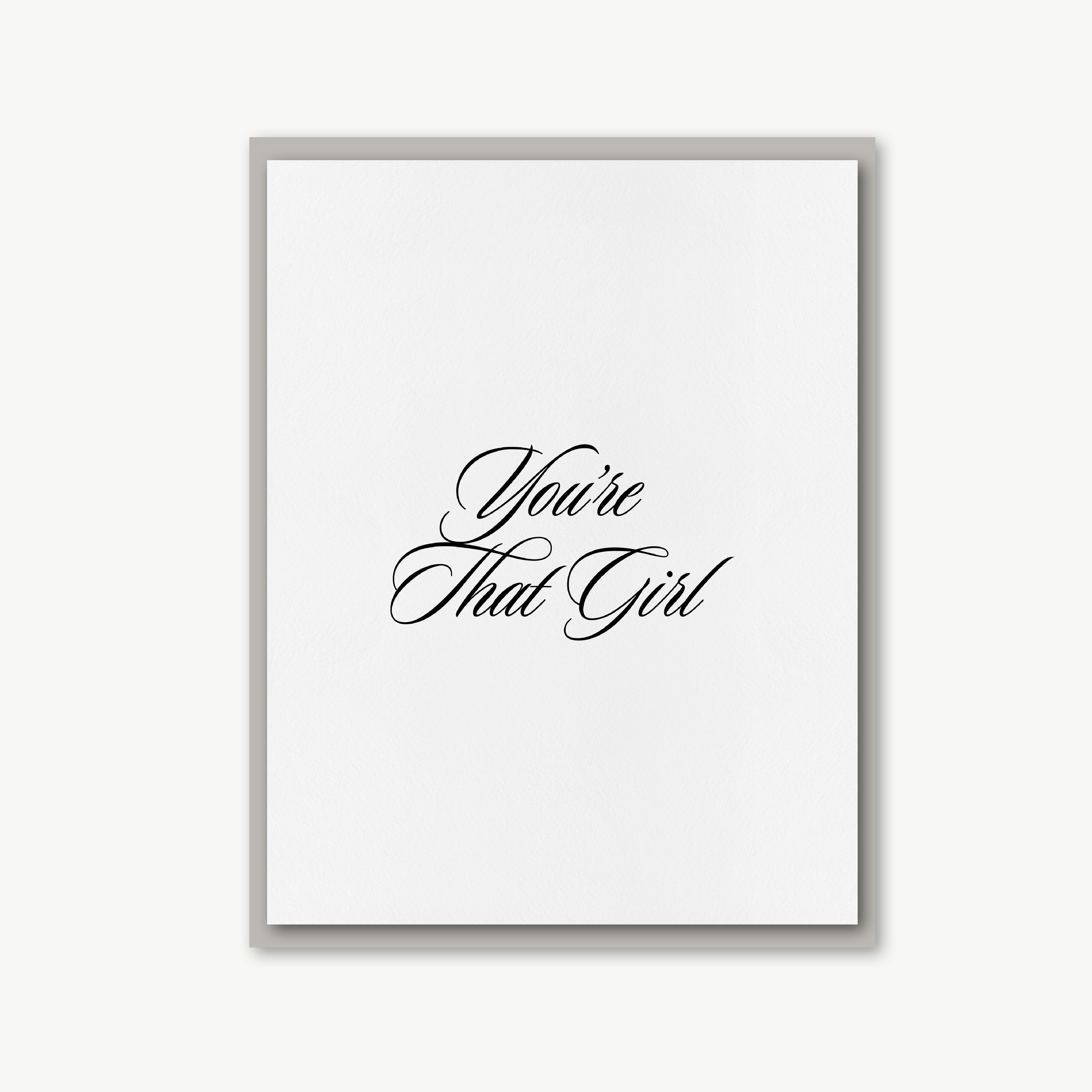 You're That Girl Greeting Card