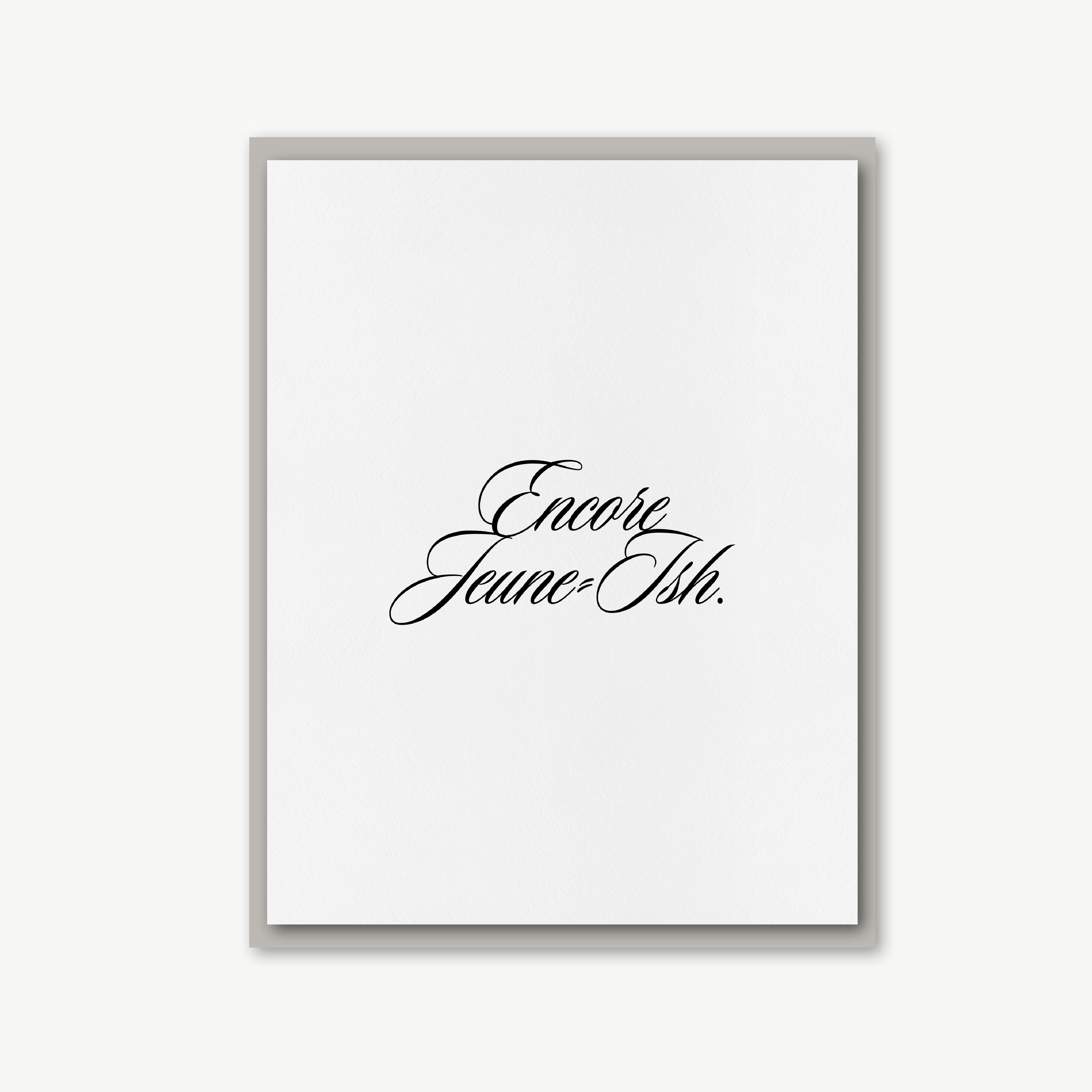Encore Jeune-Ish Greeting Card