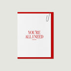 Carte "You're All I Need"